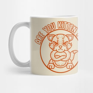 Are you Kitten me? (Lineal) Mug